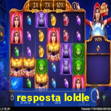 resposta loldle